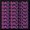 Bad Bad Love专辑