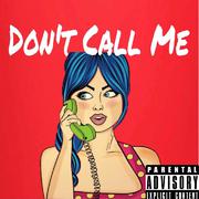 don't call me