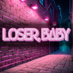 Loser, Baby