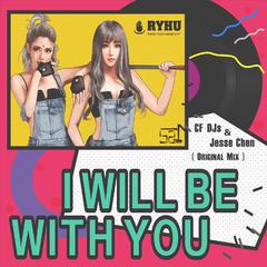 I Will Be With You(Original Mix)