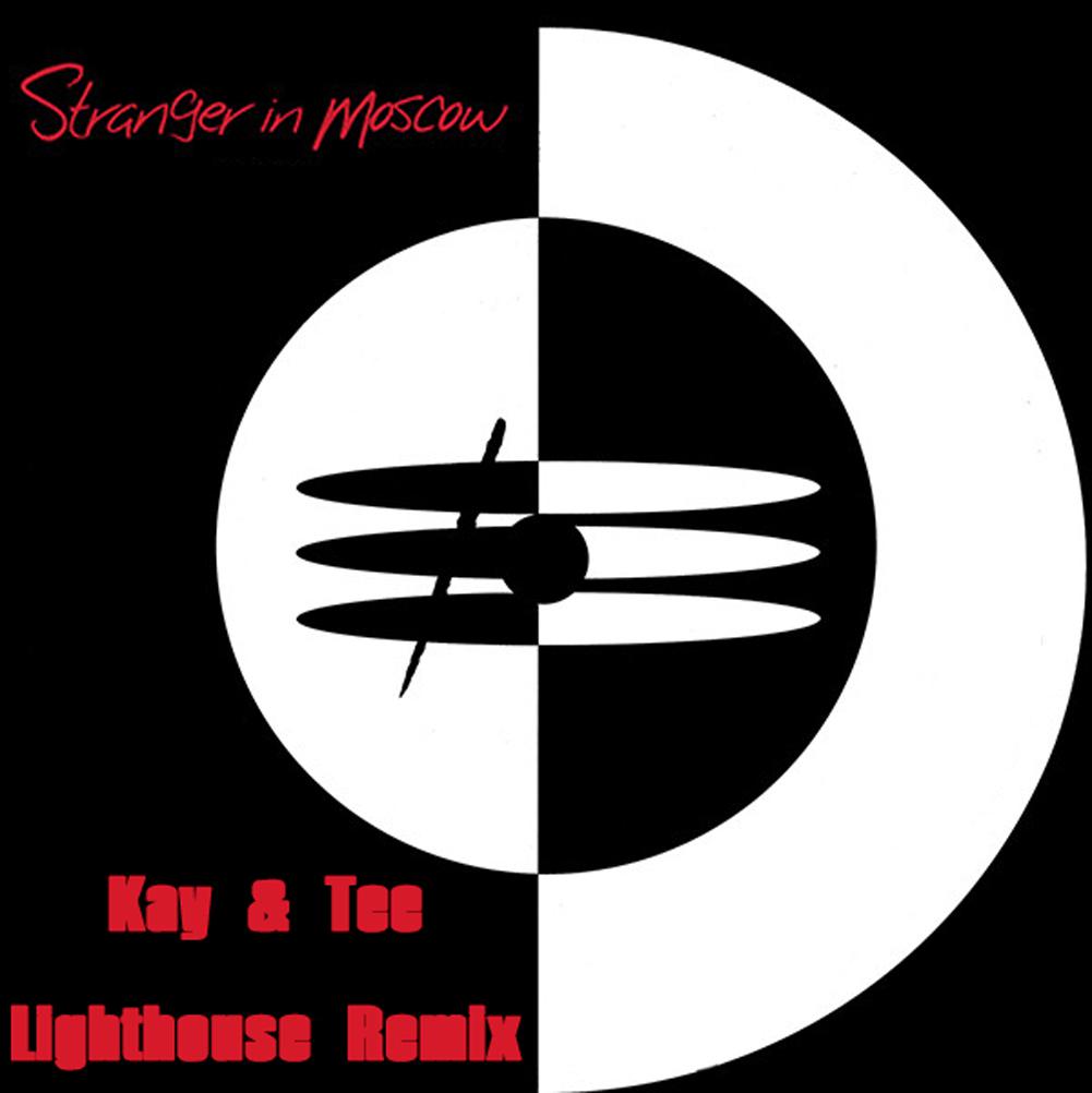 Stranger In Moscow (Kay & Tee Lighthouse Remix)专辑