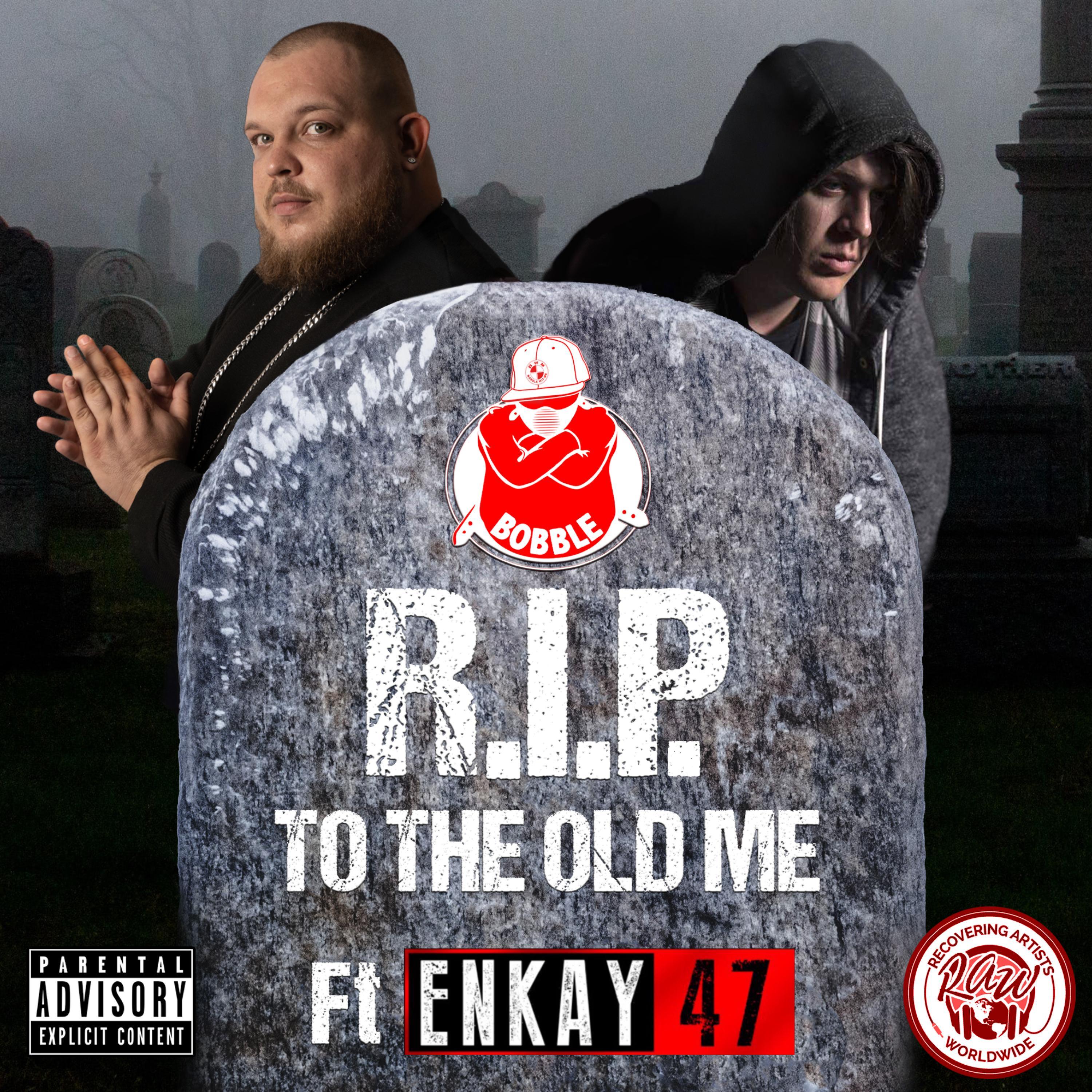 R.I.P. To the Old Me (feat. Enkay47)