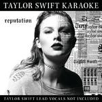 Taylor Swift Karaoke: reputation专辑