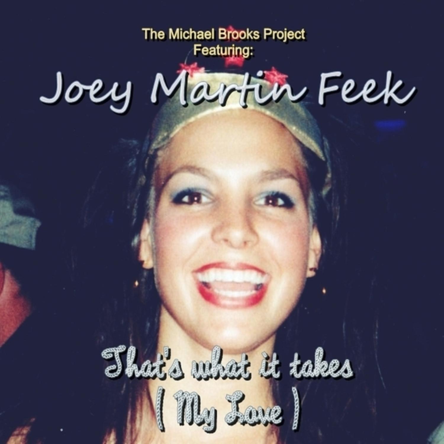 That's What It Takes (My Love) [feat. Joey Martin]