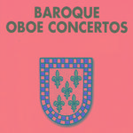 Baroque Oboe Concertos专辑