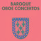 Baroque Oboe Concertos专辑