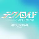 LOVE NO HATE -TV size.- (TVアニメ「テクノロイド オーバーマインド」オープニングテーマ)专辑