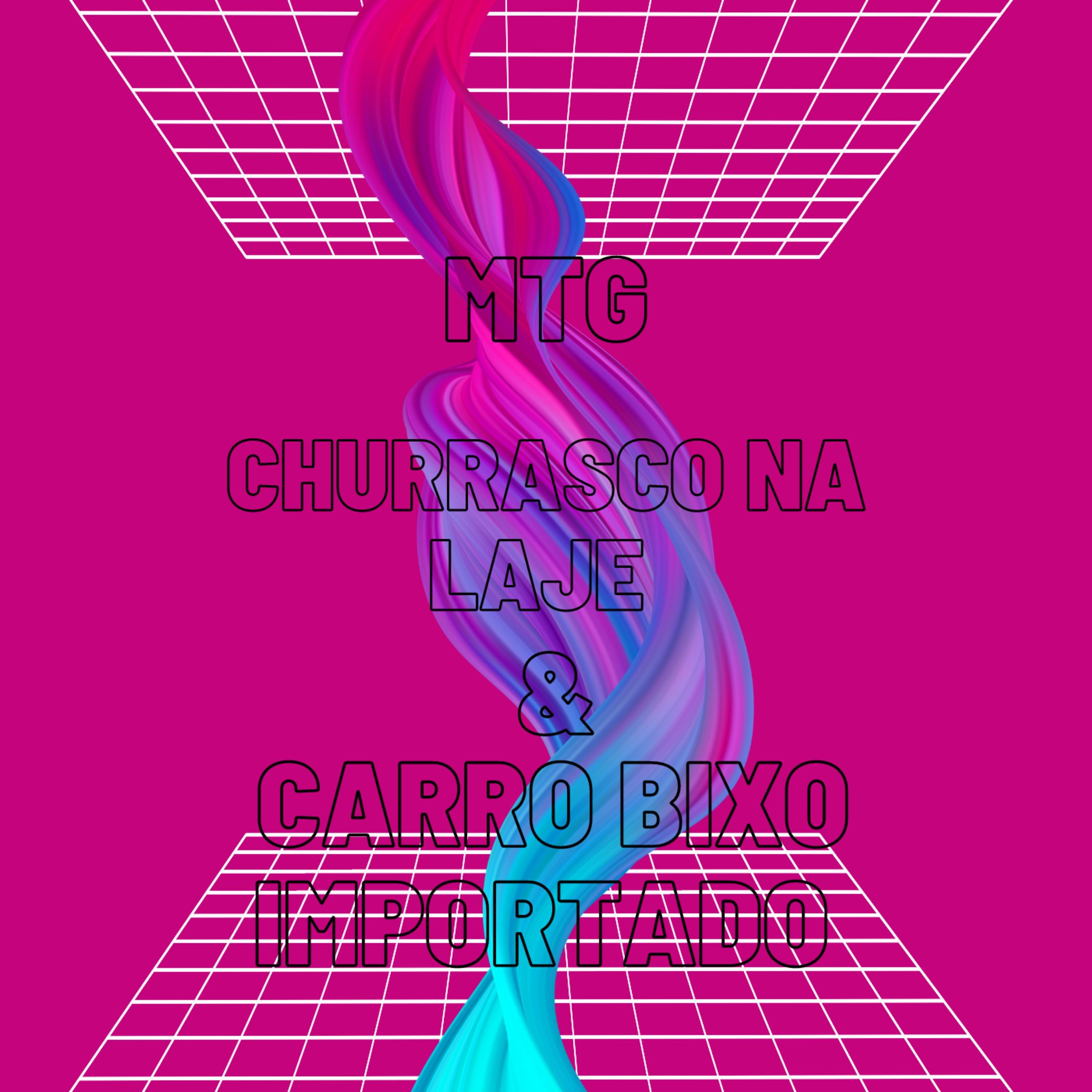 DJ LP - MTG CHURRASCO NA LAJE & CARRO BIXO IMPORTADO (feat. Mc Paiva ZS, MC GW, Mc Saci & Mc TH)