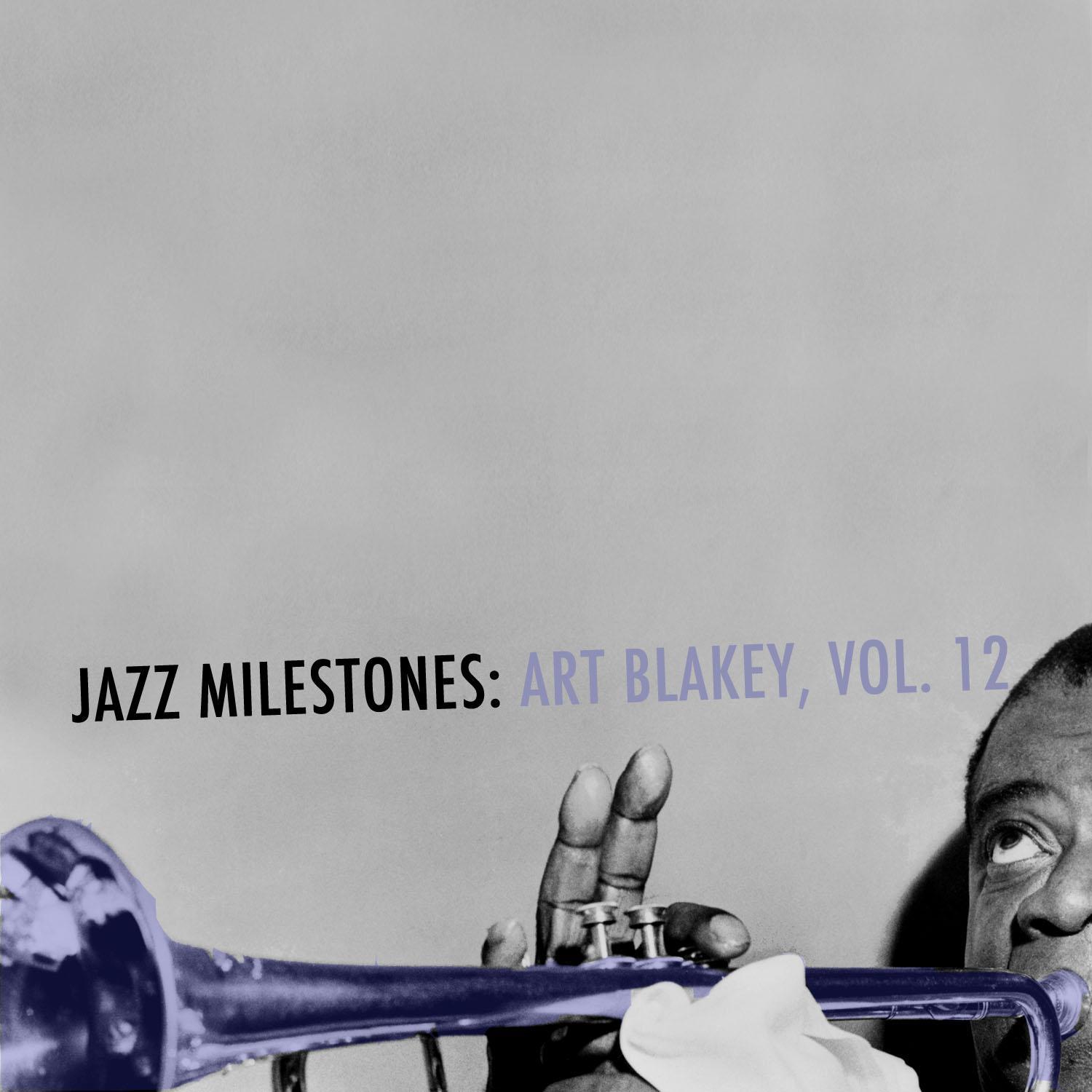 Jazz Milestones: Art Blakey, Vol. 12