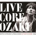 LIVE CORE LIMITED VERSION YUTAKA OZAKI IN TOKYO DOME 专辑