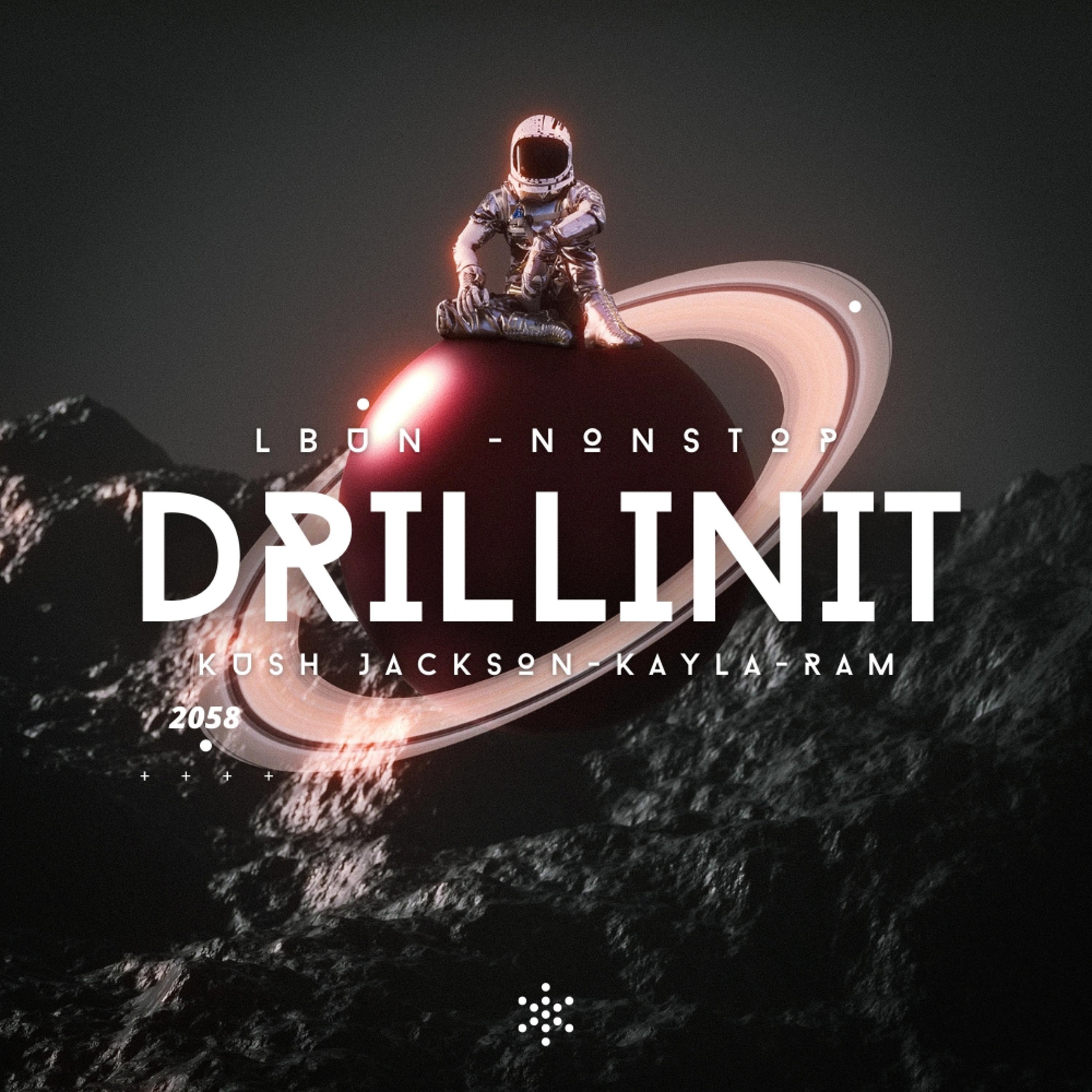 DRILLINIT (feat. KUSH JACKSON, NONSTOP, KAYLA & RAM)