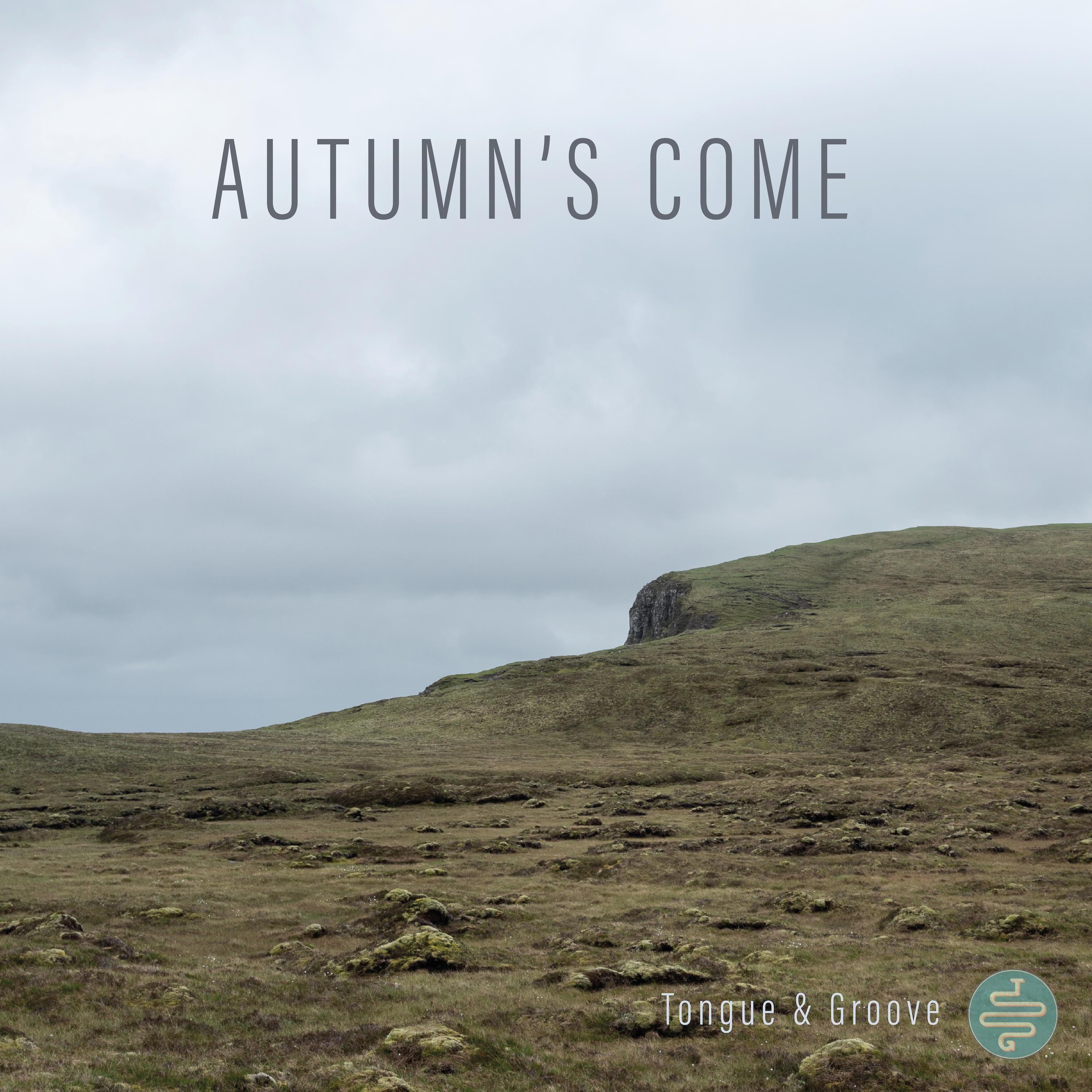 Autumn's Come
