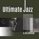 Ultimate Jazz Lounge – Easy Listening Jazz Instrumental, Piano, Smooth Jazz, Dinner Time专辑