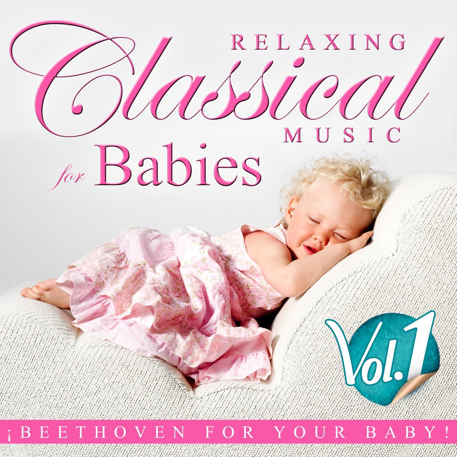 Relaxing Classical Music for Babies. Beethoven for Your Baby. Vol. 1专辑