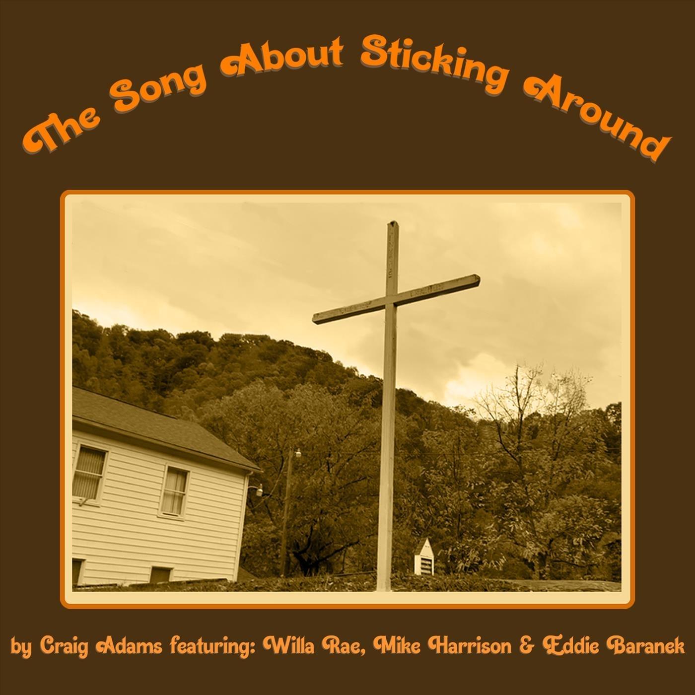 The Song About Sticking Around (feat. Willa Rae, Mike Harrison & Eddie Baranek)
