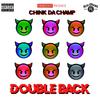 Chink da Champ - Double Back