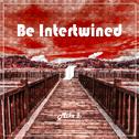 Be Intertwined专辑