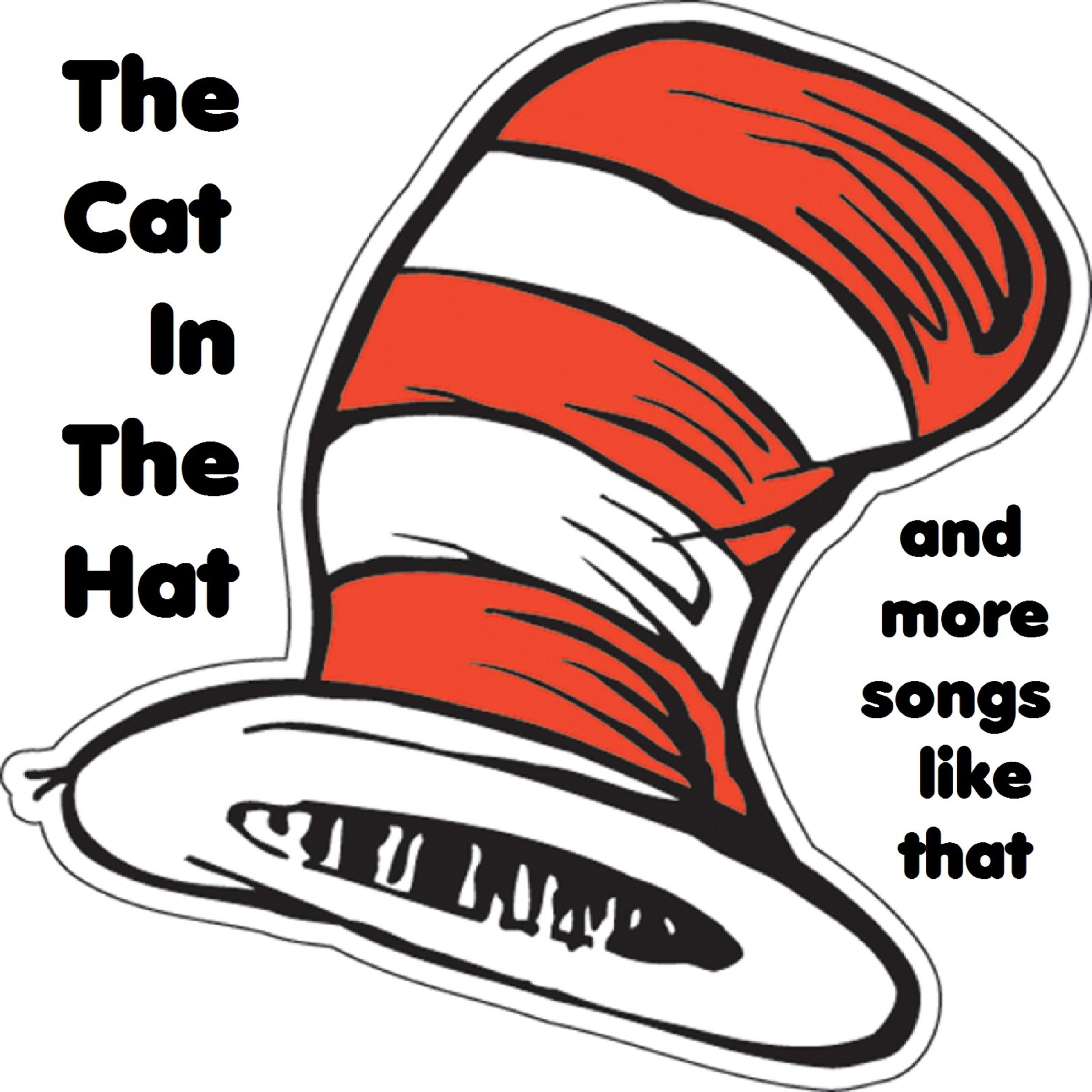 The Cat in The Hat and more songs like that