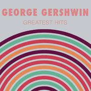 George Gershwin: Greatest Hits