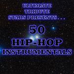 Ultimate Tribute Stars Presents: 50 Hip-Hop Instrumentals专辑