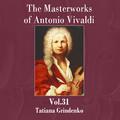 The Masterworks of Antonio Vivaldi, Vol. 31