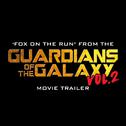 Fox on the Run (From "Guardians of the Galaxy Volume 2" Movie Trailer)专辑