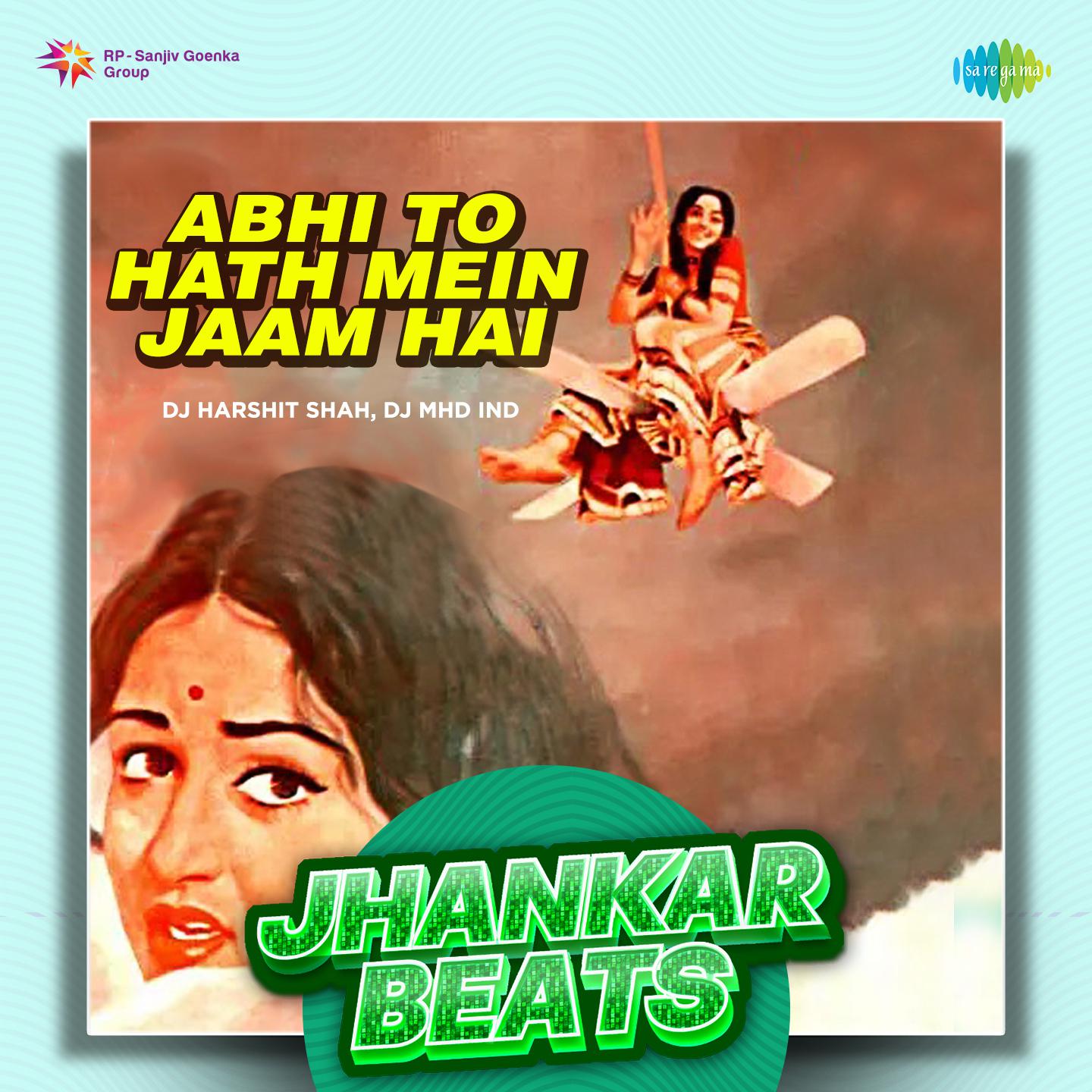 DJ Harshit Shah - Abhi To Hath Mein Jaam Hai - Jhankar Beats
