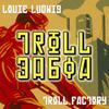 Louie Ludwig - Troll Factory