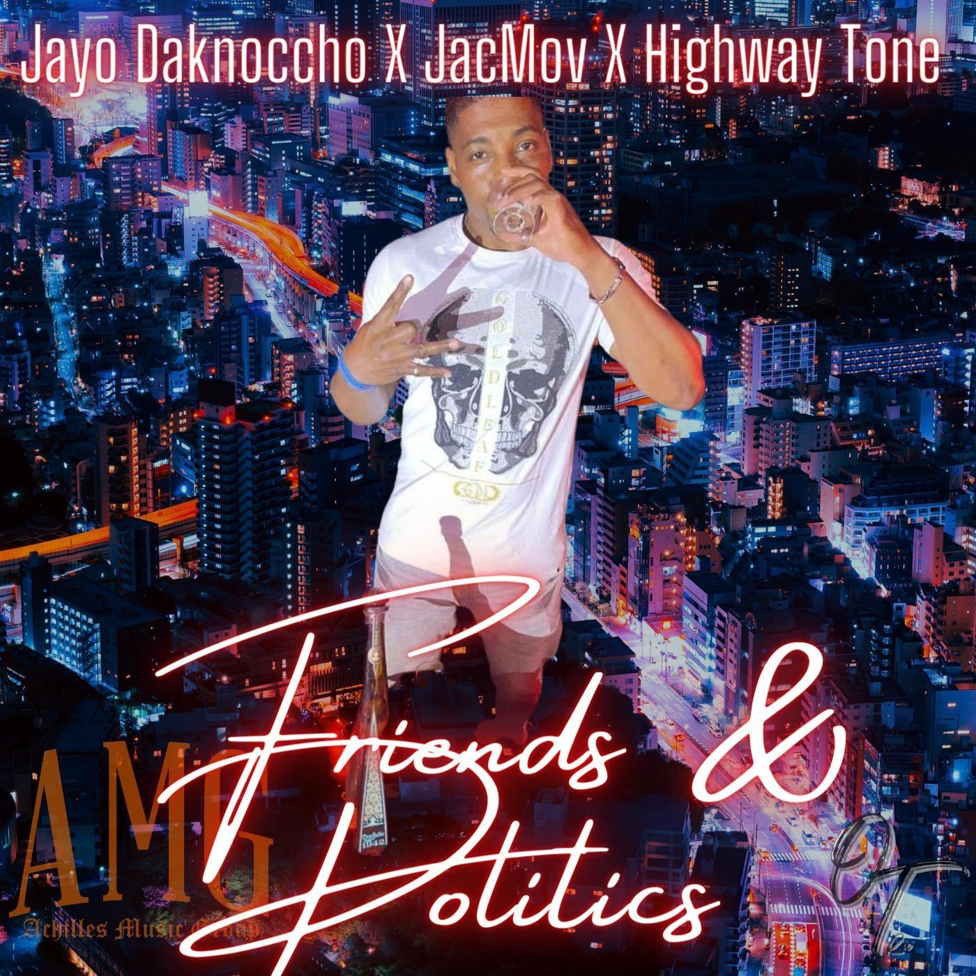 Jayo Daknoccho - Friends & Politics