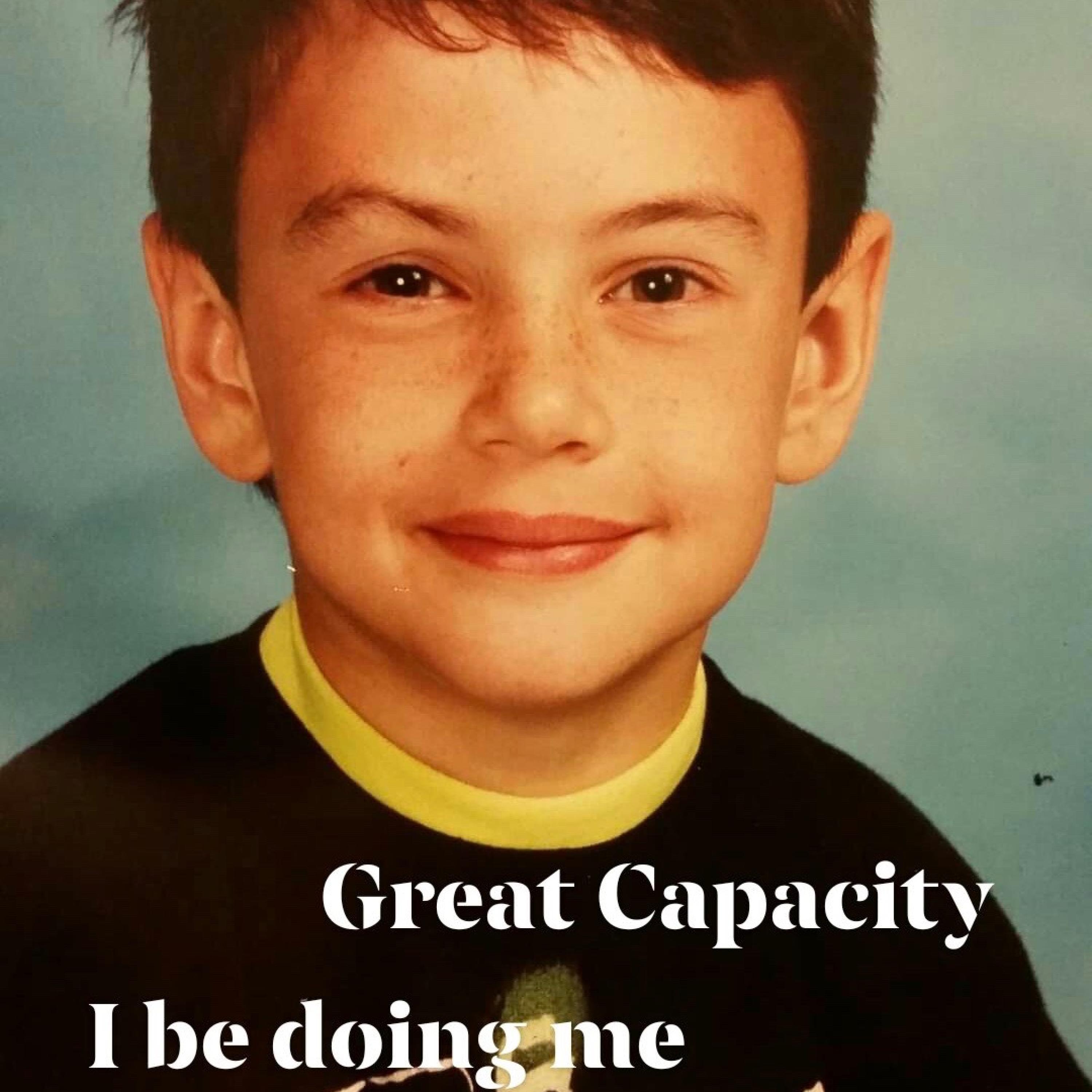 Great Capacity - I Be Doing Me