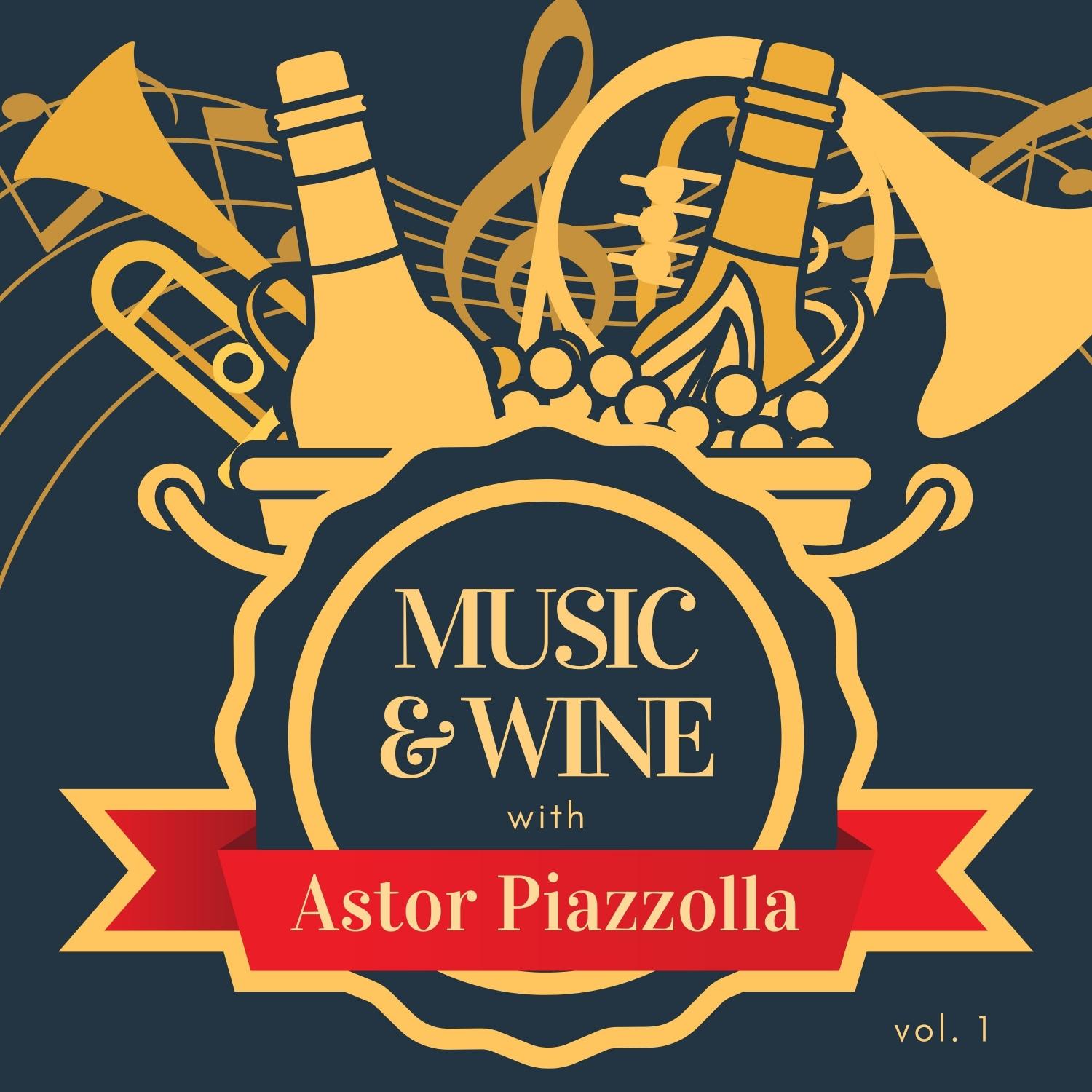 Music & Wine with Astor Piazzolla, Vol. 1