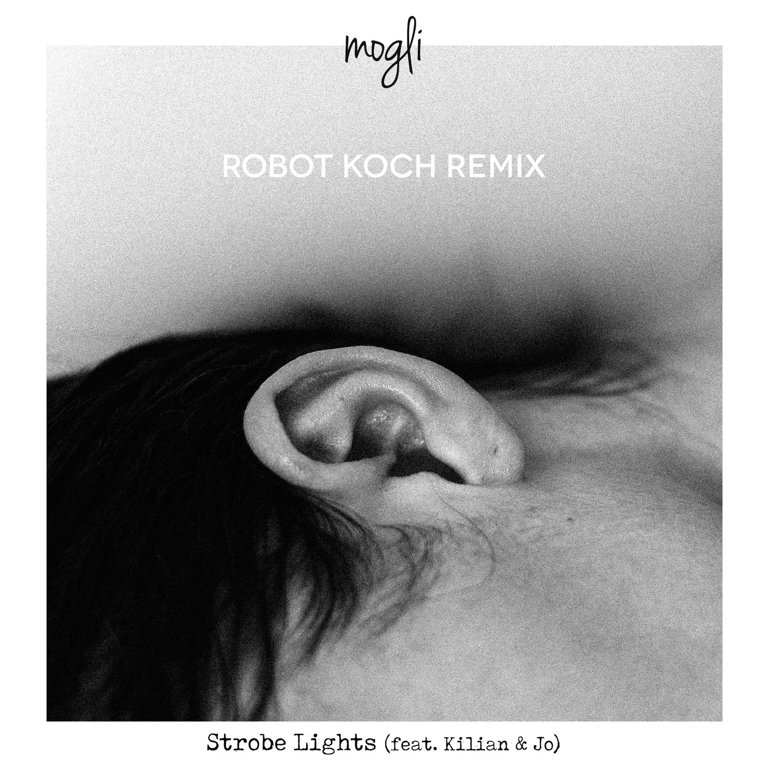 Mogli - Strobe Light (feat. Kilian & Jo) (Robot Koch Remix)