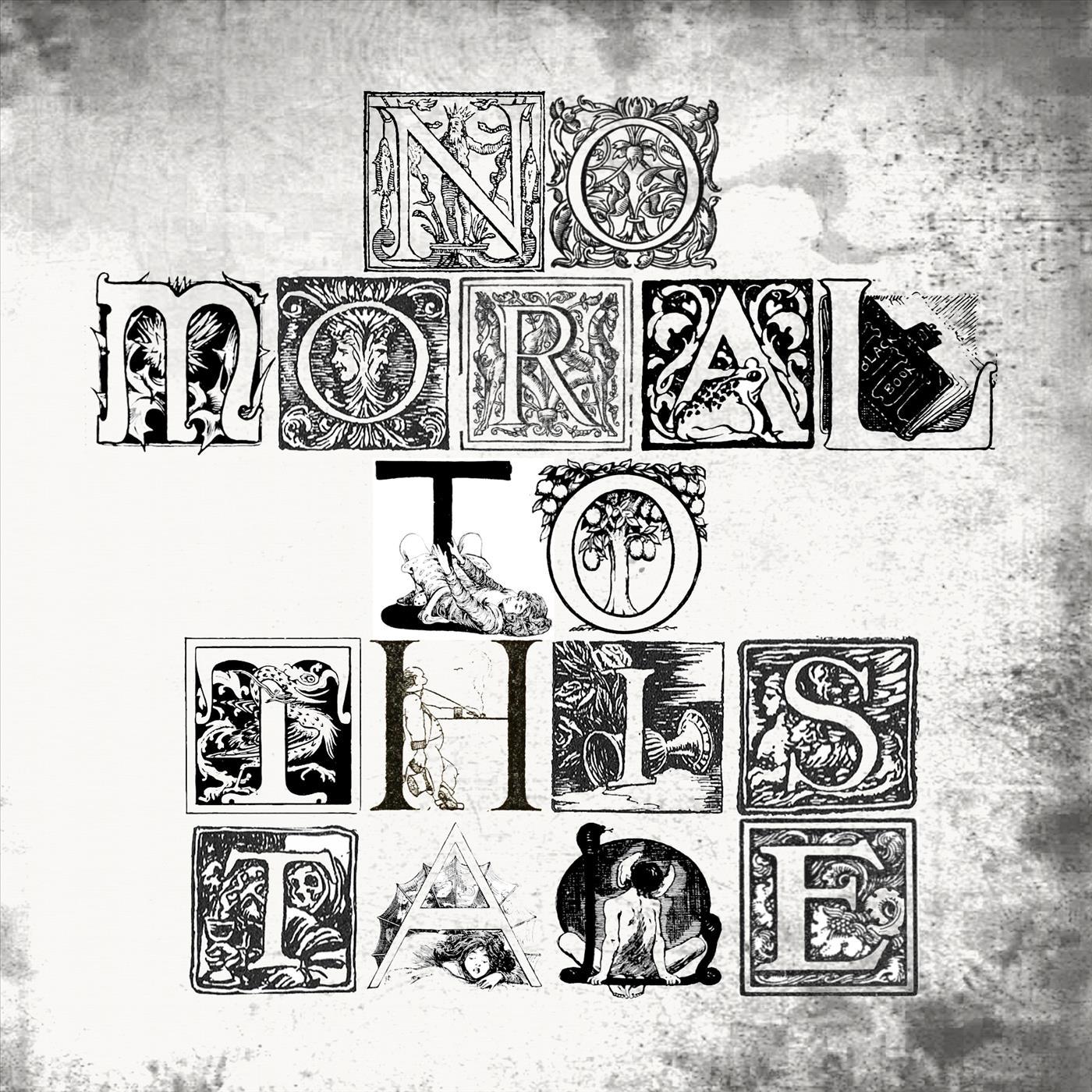 No Moral To This Tale