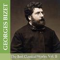 Georges Bizet: The Best Classical Works, Vol. II专辑