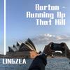 Barton - Running Up That Hill (LINGZEA Remix)专辑
