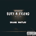 bury a friend