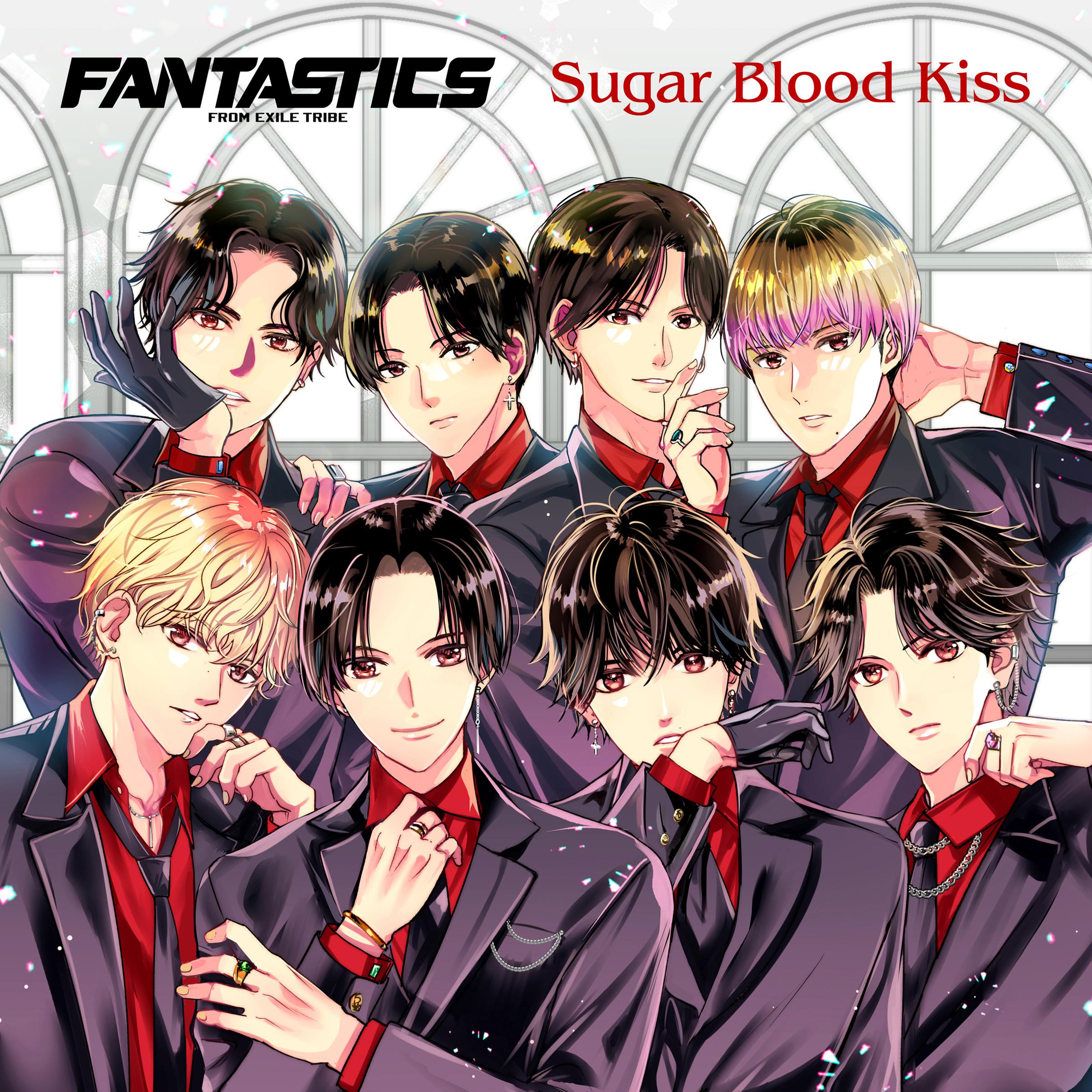 FANTASTICS from EXILE TRIBE - Sugar Blood Kiss