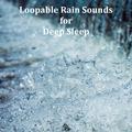 07 Natural Rain Sounds: Loopable Sleep Aid, Meditation Tracks, Tinnitus Blocker, Relaxation, Babies 