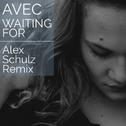 Waiting For (Alex Schulz Remix)专辑