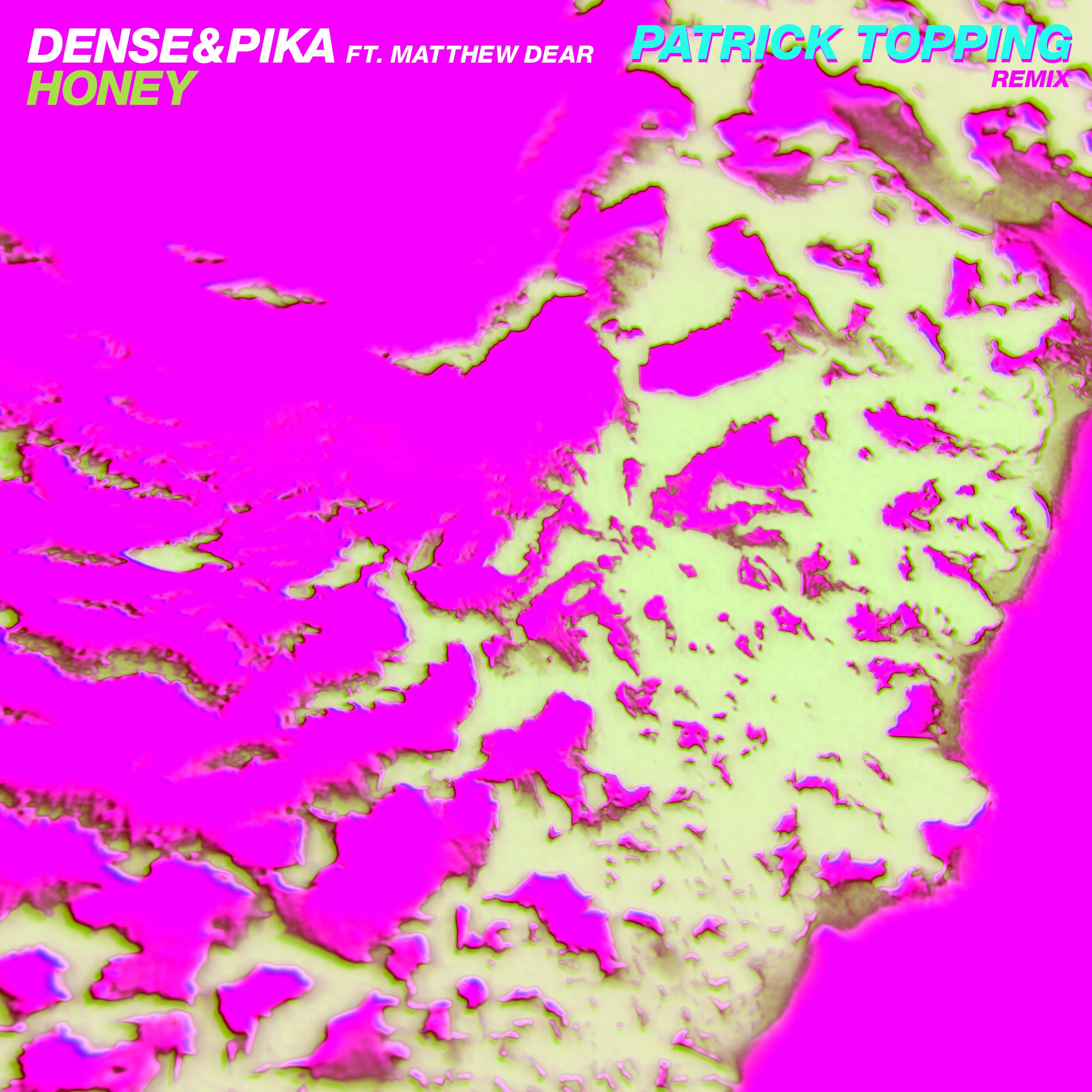 Dense & Pika - Honey (feat.Matthew Dear) (Patrick Topping Remix)