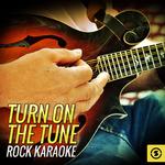 Turn on the Tune Rock Karaoke专辑