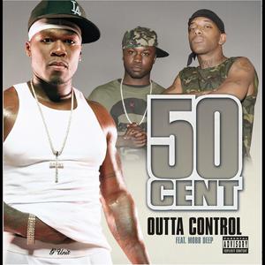 50 Cent、mobb Deep - OUTTA CONTROL （升3半音）