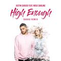 High Enough (Baaku Remix)