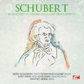 Schubert: Piano Quintet in A Major, Op.114, D.667 "Trout Quintet" (Digitally Remastered)