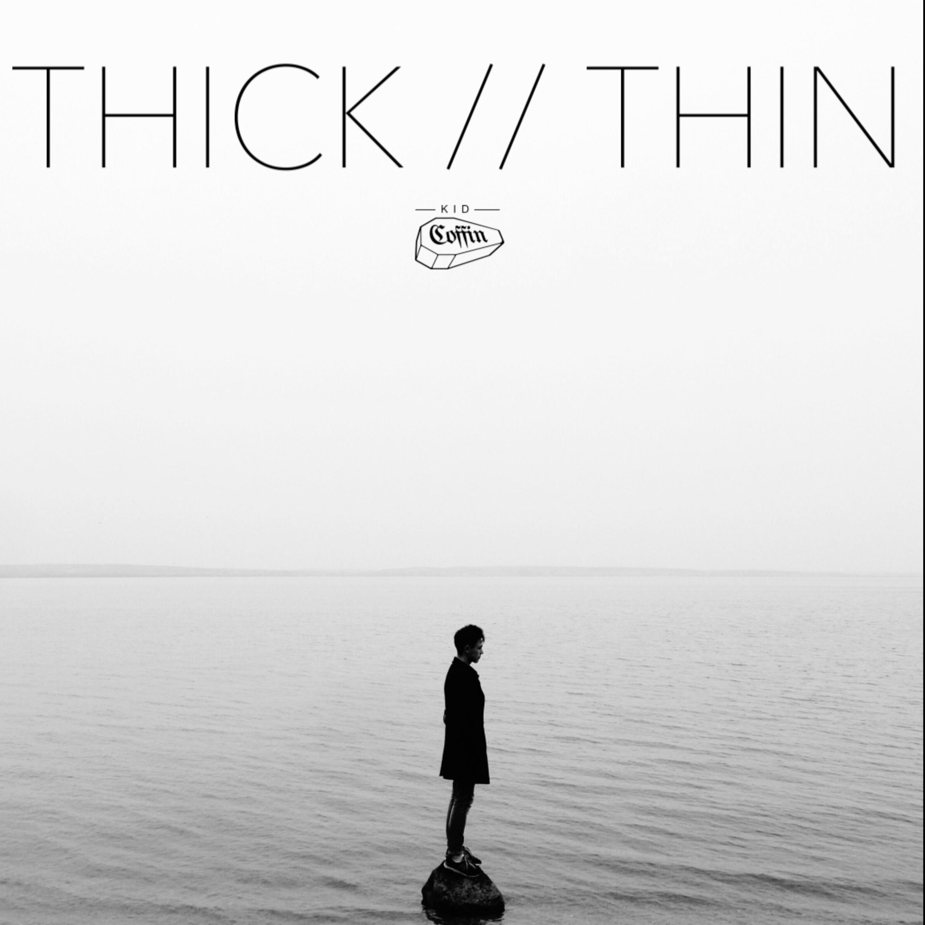 Kid Coffin - Thick//Thin (feat. Tess)