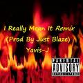 I Really Mean It Remix (Prod By Just Blaze)