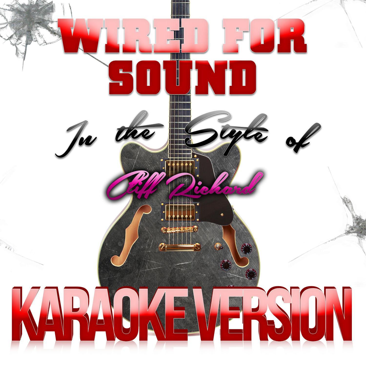 Wired for Sound (In the Style of Cliff Richard) [Karaoke Version] - Single专辑