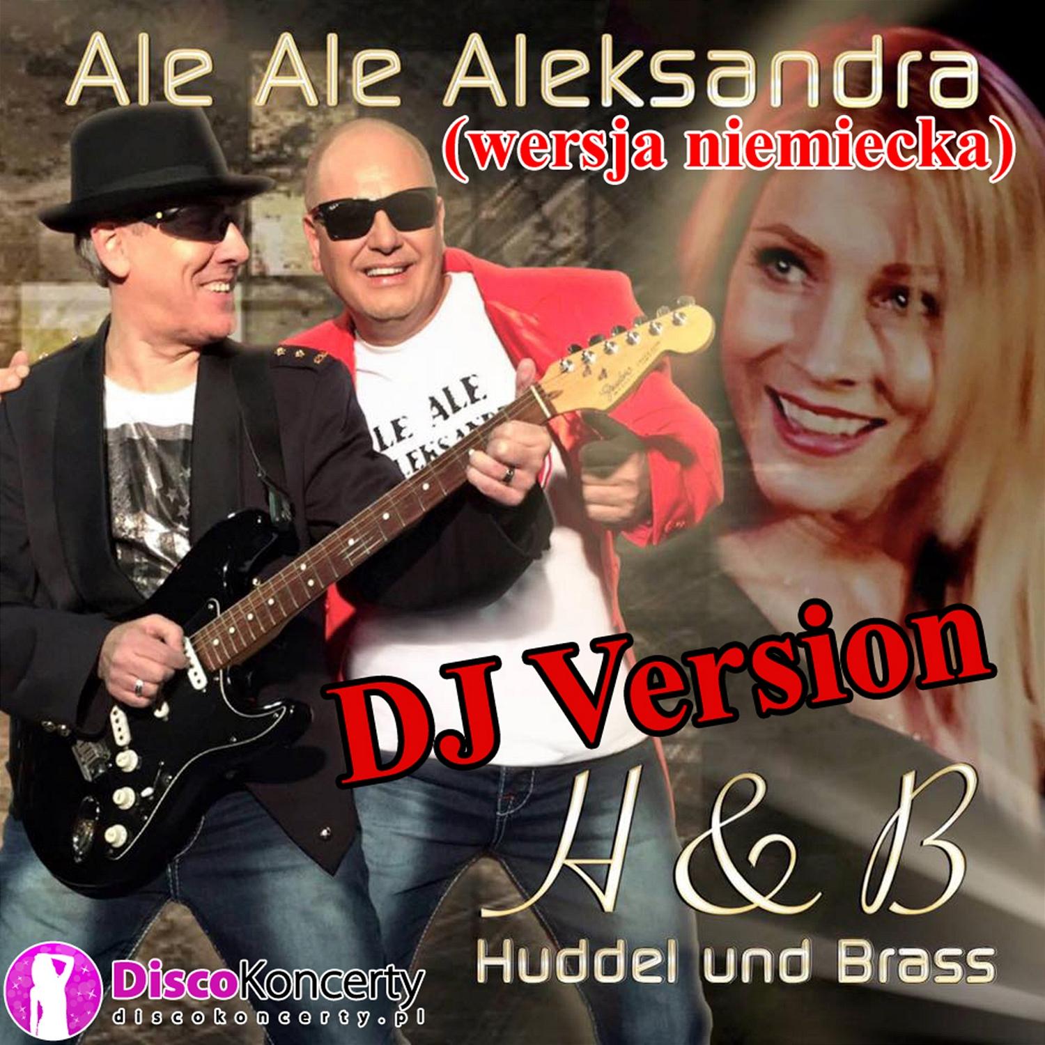 Ale Ale Aleksandra (German Version - DJ Version)
